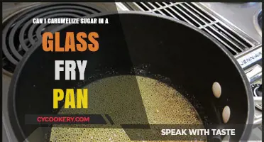 Caramelizing Sugar: Glass Pan Possibilities