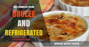 Refrigerated Cream Brulee: Can You Caramelize It After Chilling?