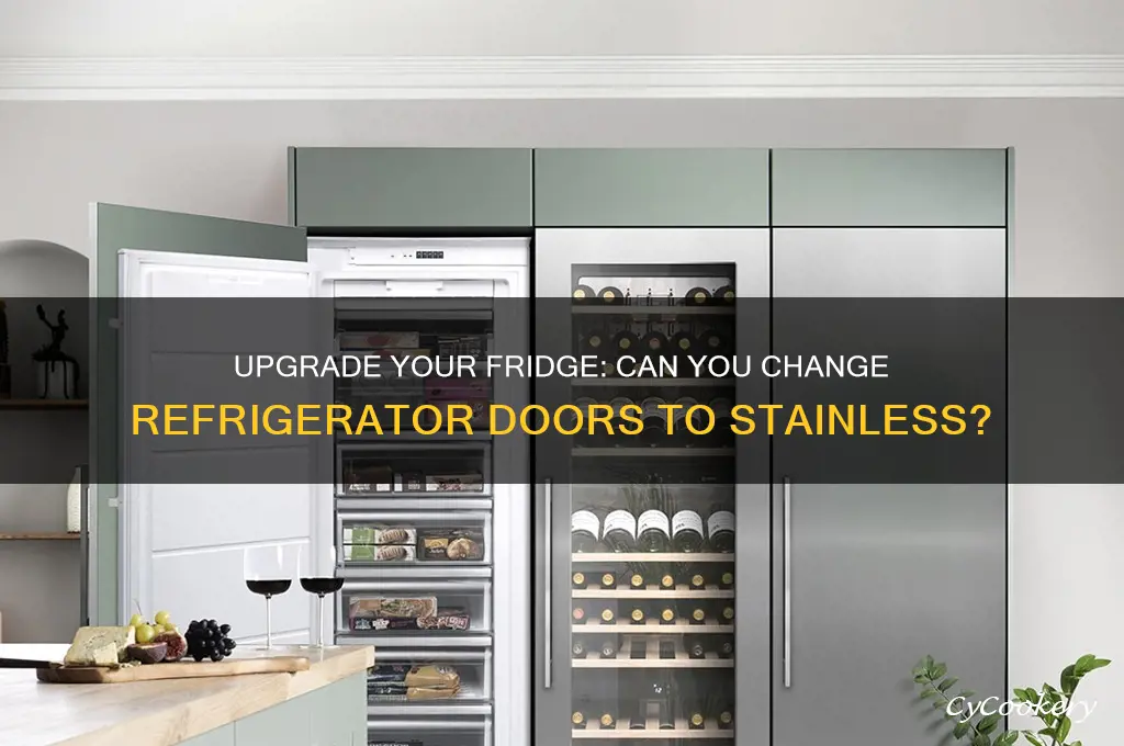 can i change refrigerator doors to stainless