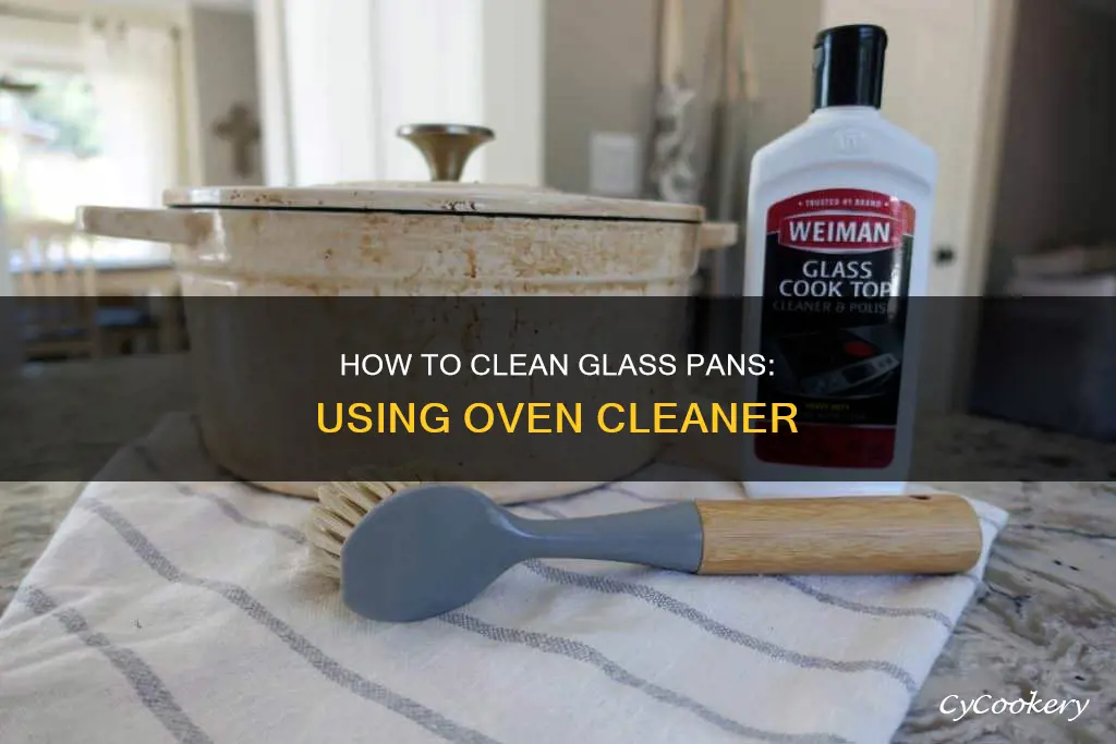 can I clean glass pans with oven cleaner