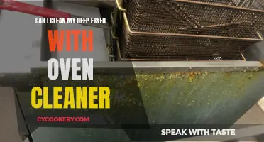 Deep Fryer Cleaning: Oven Cleaner Safe?