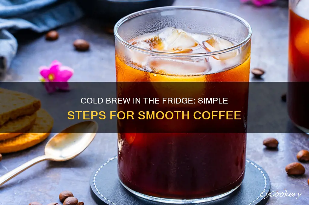 can i cold brew coffee in the refrigerator
