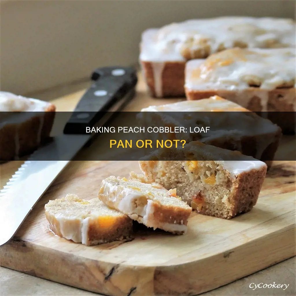 can I cook a peach cobbler in a loaf pan