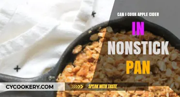 Cooking Apple Cider: Nonstick Pan Safe?