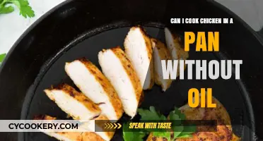 Cooking Chicken Without Oil: Is It Possible?