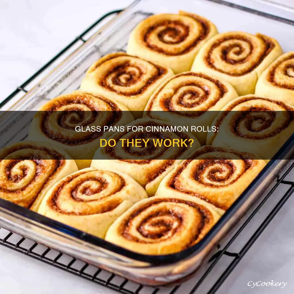 can I cook cinnamon rolls in a glass pan