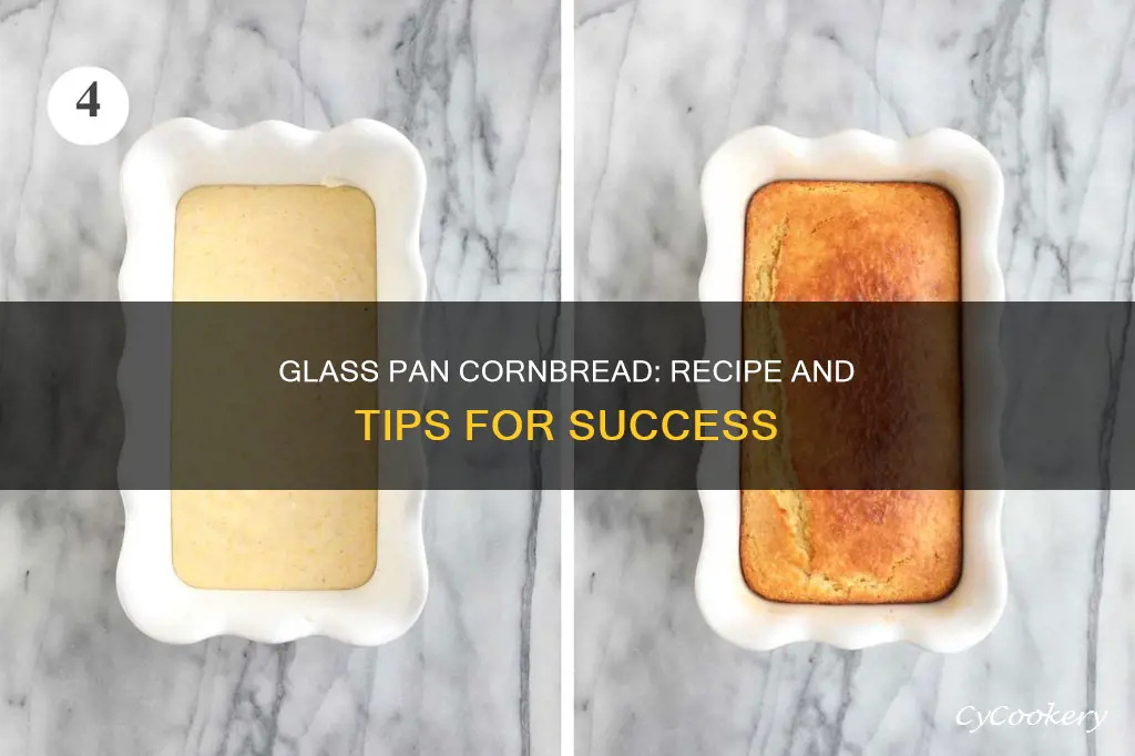 can I cook cornbread in a glass pan