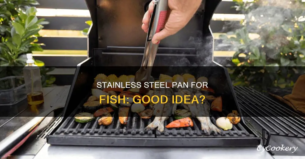 can I cook fish in stainless steel pan