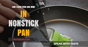 Nonstick Pans: Cooking Food and Wine Safely