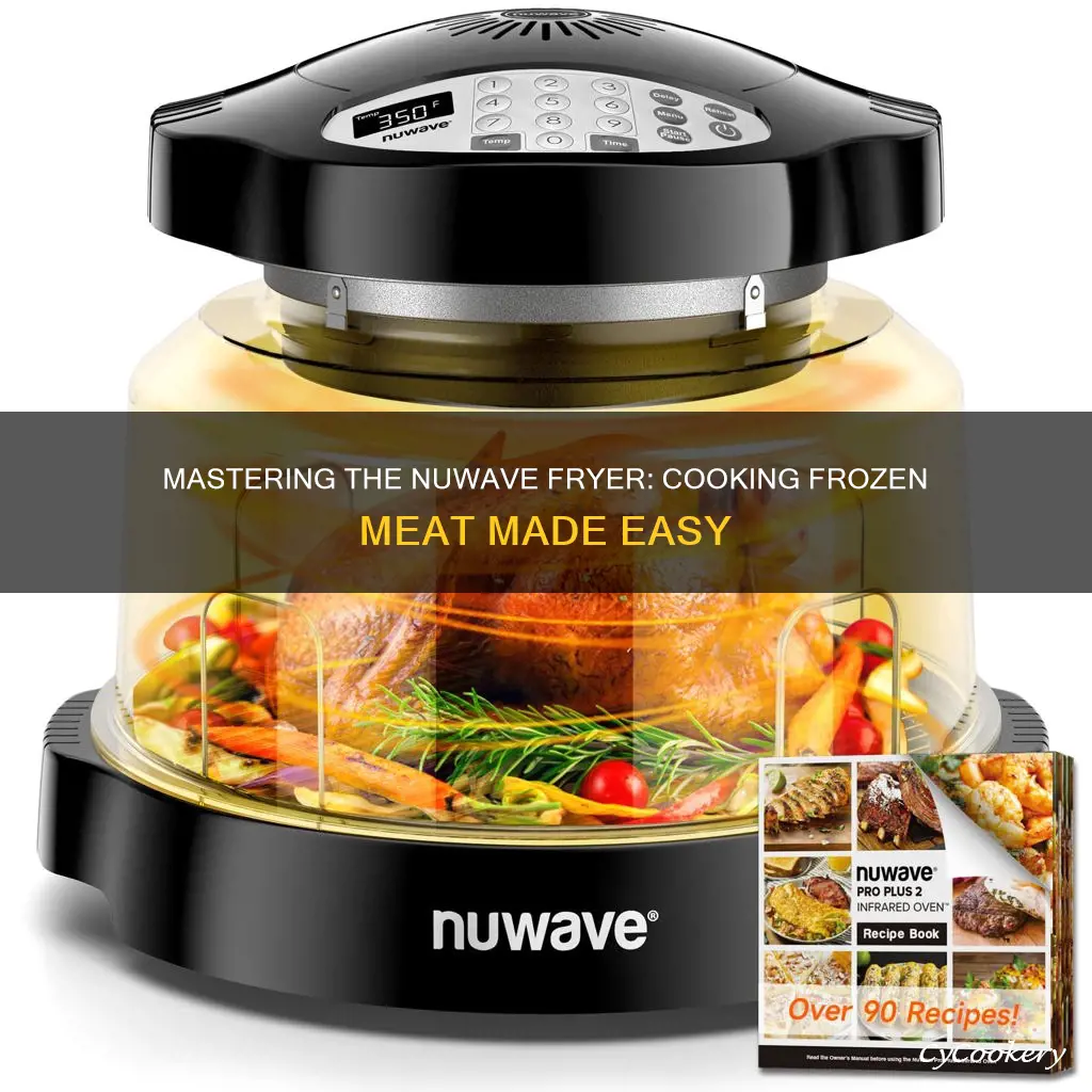 can i cook frozen meat in nuwave fryer