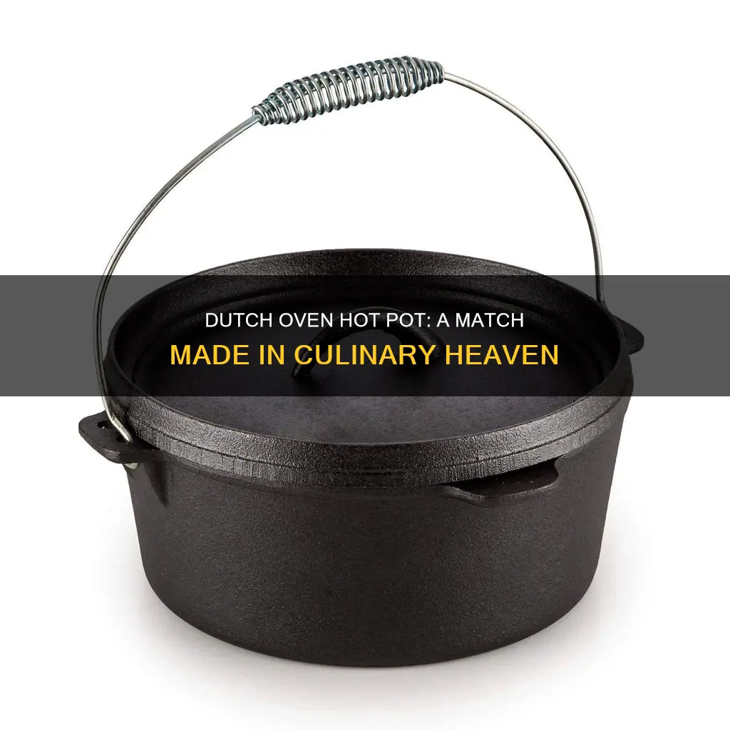 can I cook hot pot with a dutch oven