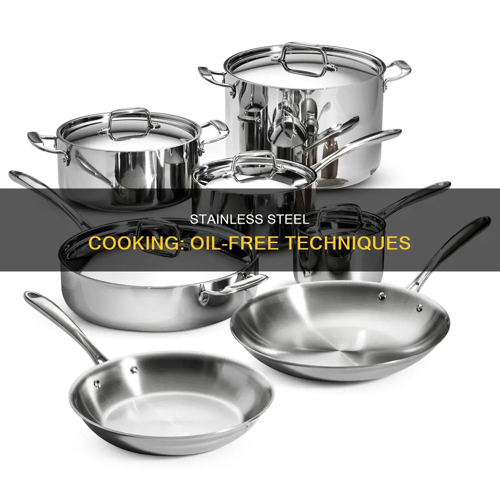 can I cook in a stainless steel pan without oil