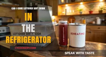 Can You Safely Cook Leftover Soft Drink in the Fridge?