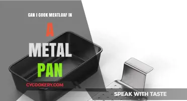 Meatloaf Baking: Metal Pan, Good or Bad Idea?