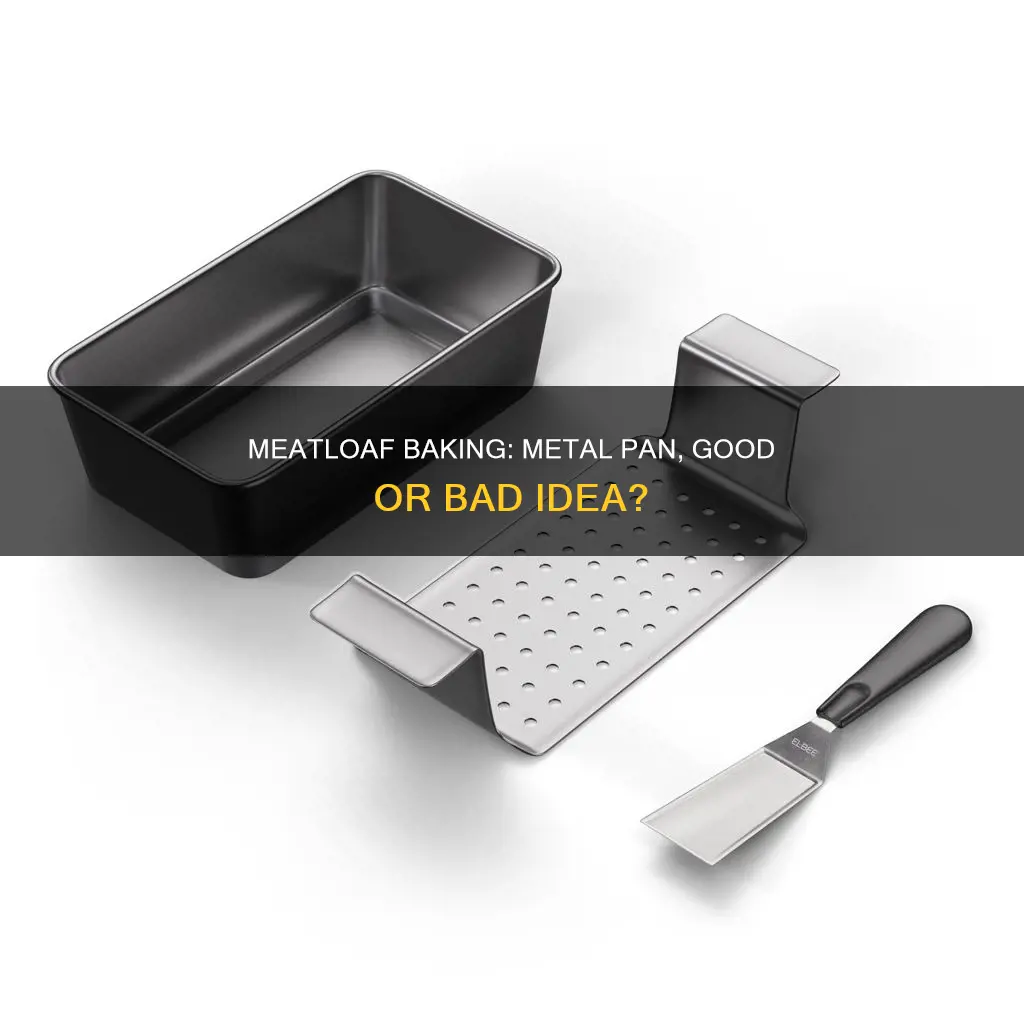 can I cook meatloaf in a metal pan