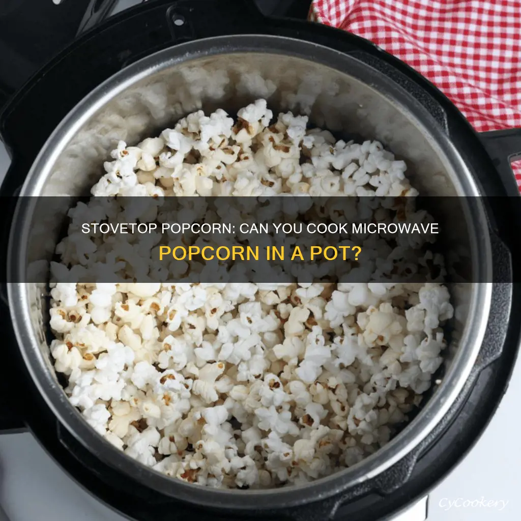 can I cook microwave popcorn in a pot