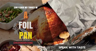 Cooking Turkey in a Foil Pan: Do's and Don'ts