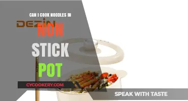 Non-Stick Pots: Perfect for Noodles?