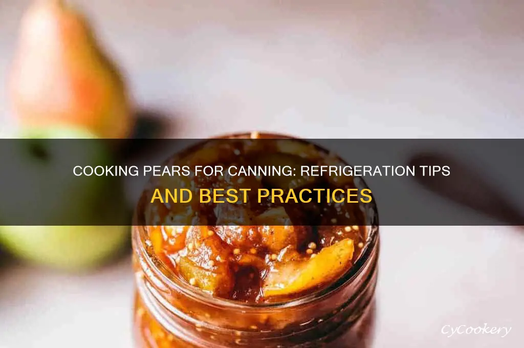 can i cook pears and refrigerate before canning