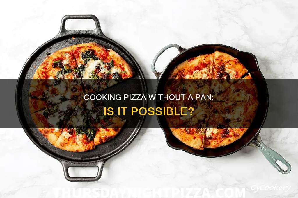 can I cook pizza without a pan