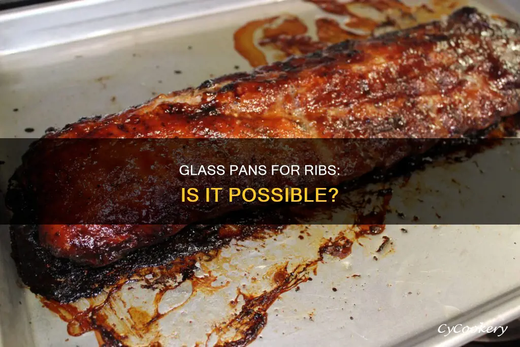 can I cook ribs in a glass pan