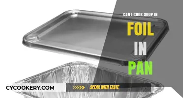 Cooking Soup: Foil in Pan – Safe?