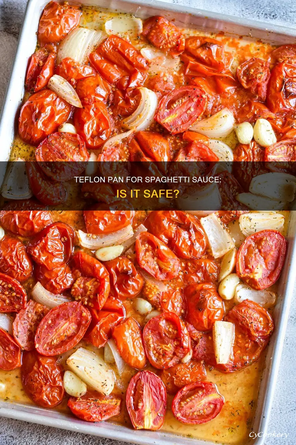 can I cook spaghetti sauce in a teflon pan
