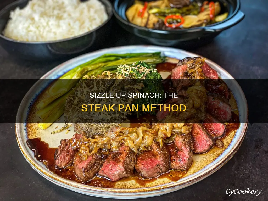 can I cook spinach in a steak pan