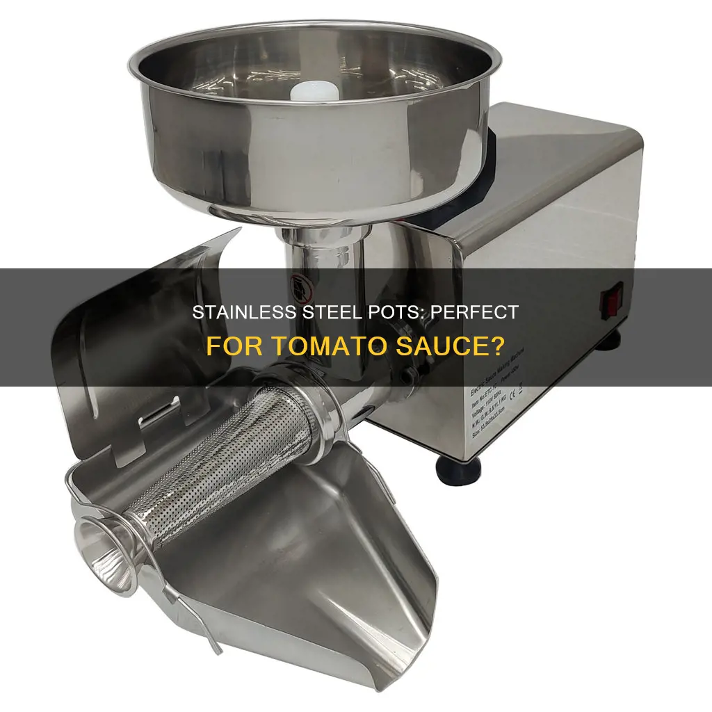 can I cook tomato sauce in a stainless steel pot