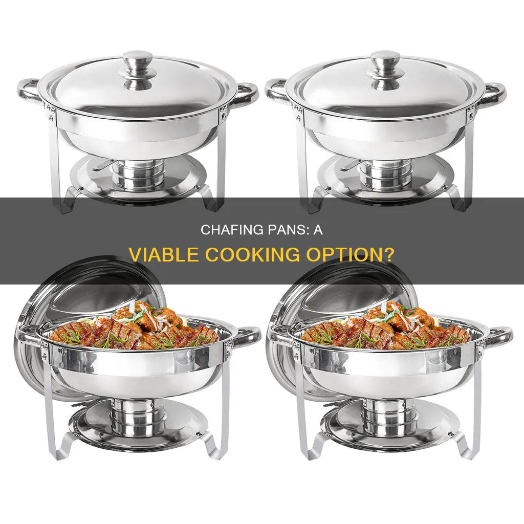 can I cook with chafing pans