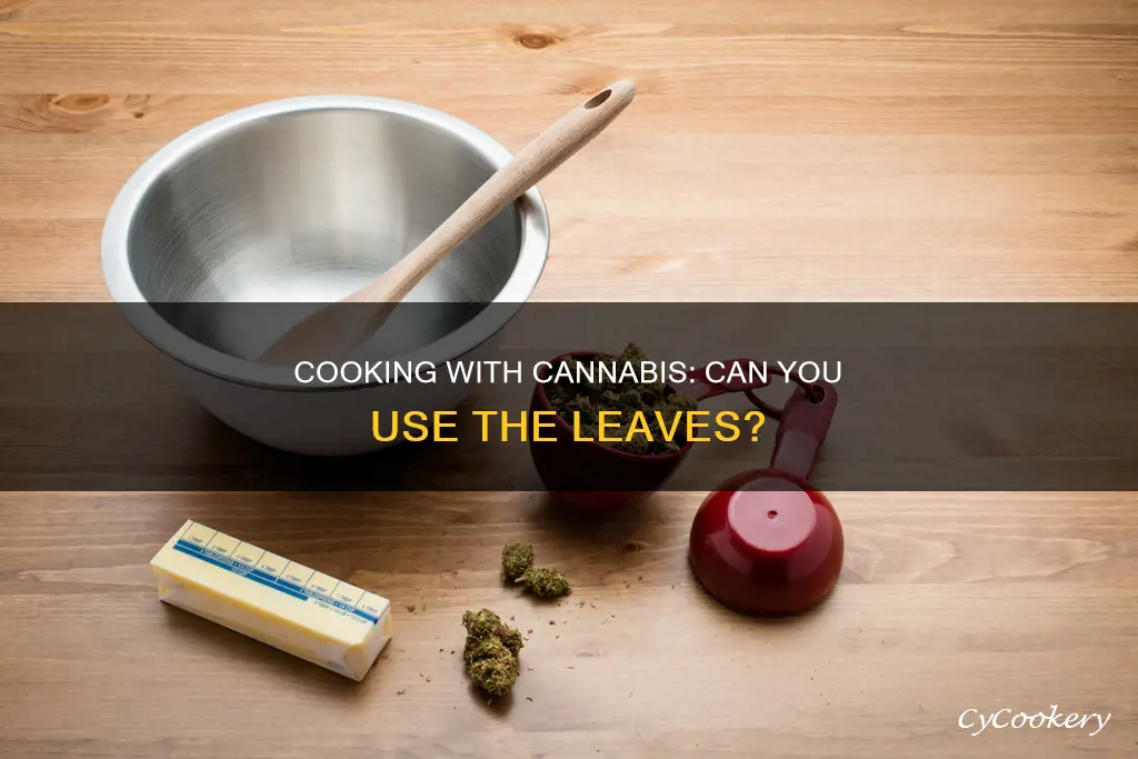 can I cook woth pot leafs