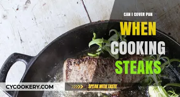 Covering Pan When Cooking Steaks: Good or Bad?
