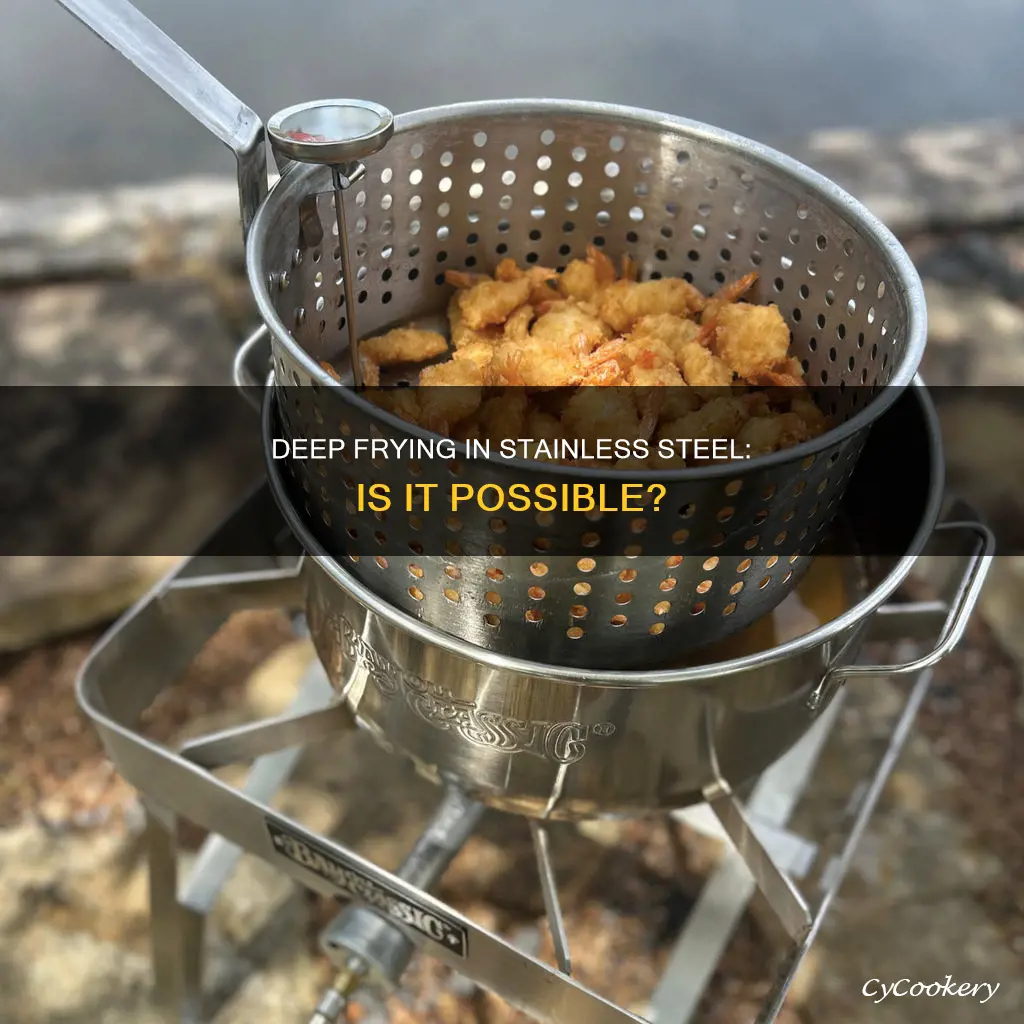 can I deep fry in stainless steel pan