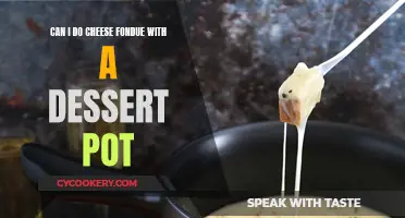 Cheese Fondue: Using a Dessert Pot for Melty Goodness