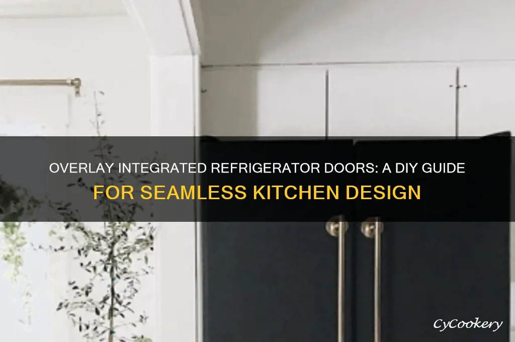 can i do overlay integrated refrigerator doors