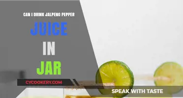 Can You Safely Drink Jalapeño Pepper Juice from a Jar?