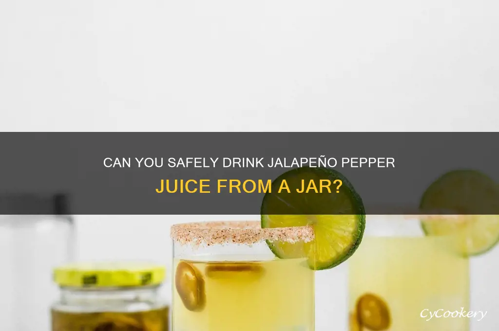 can i drink jalpeno pepper juice in jar