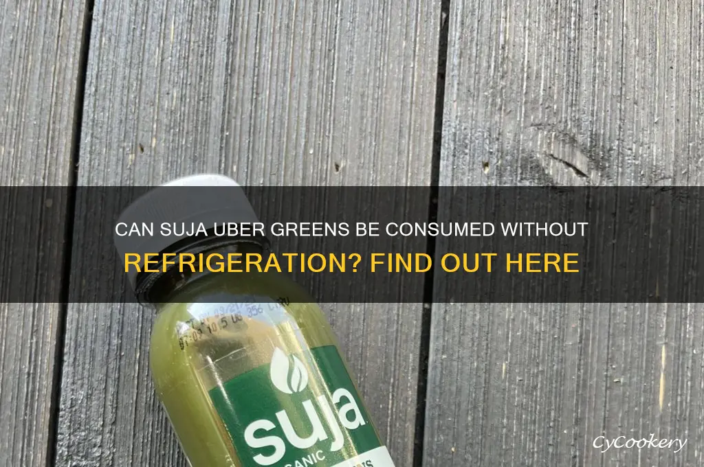 can i drink suja uber greens not refrigerated