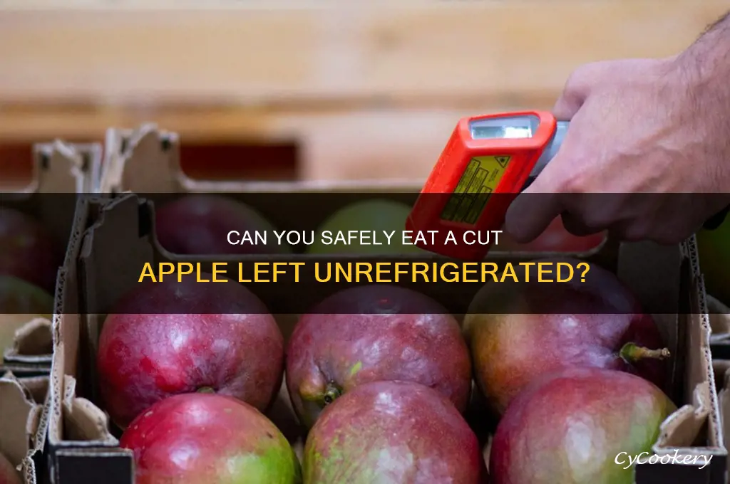can i eat a cut apple that wasnt refrigerated