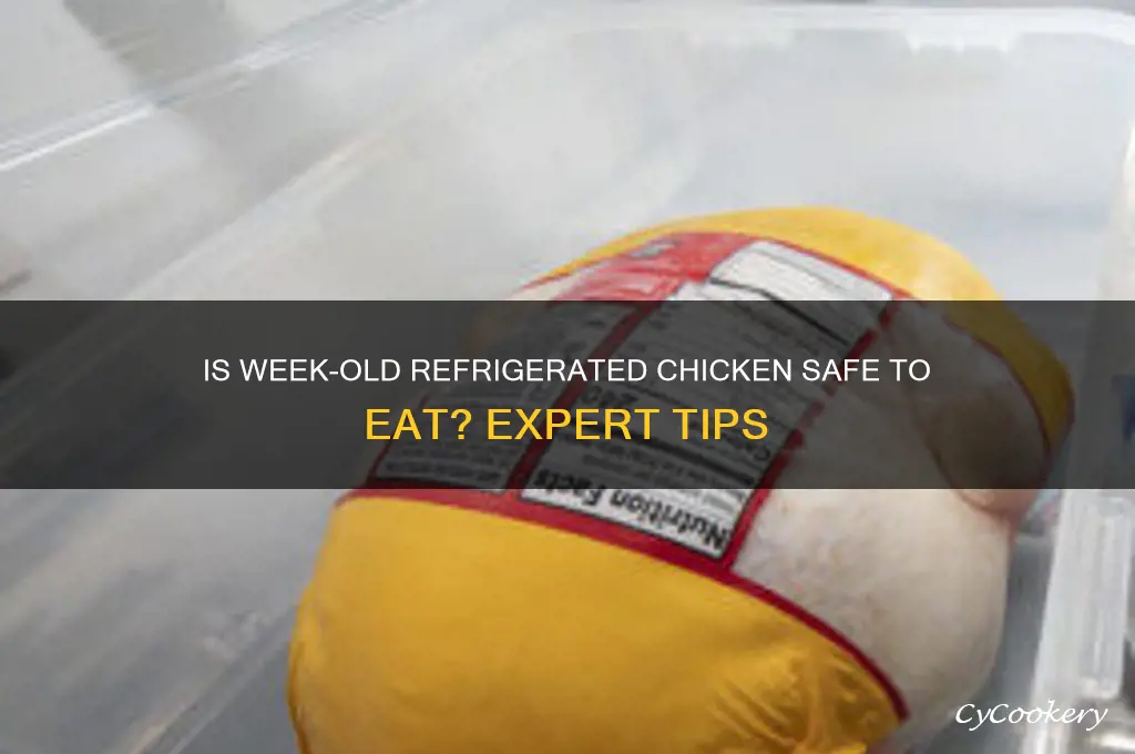 can i eat chicken been in refrigerated for a week