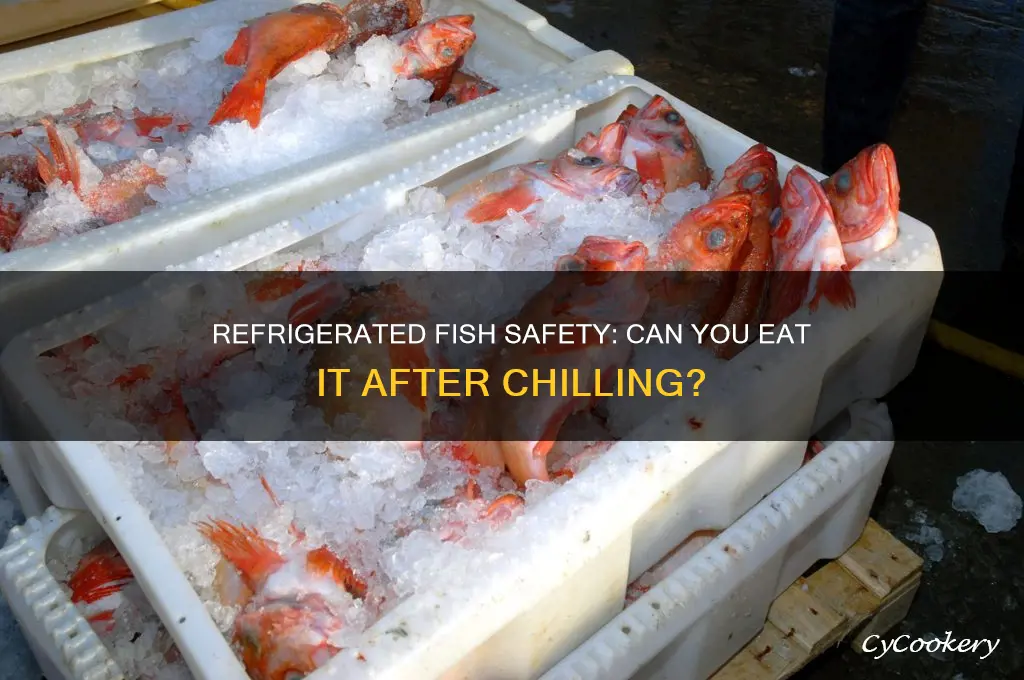 can i eat fish that was left refrigerated