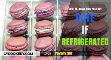 Refrigerated Macarons Past Due Date: Safe to Eat or Toss?