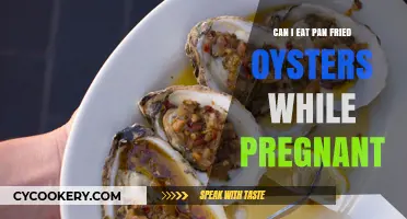 Oysters While Pregnant: Pan-Fried Safe to Eat?