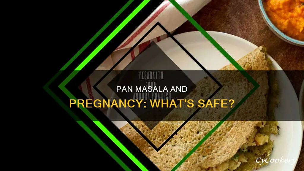 can I eat pan masala in pregnancy