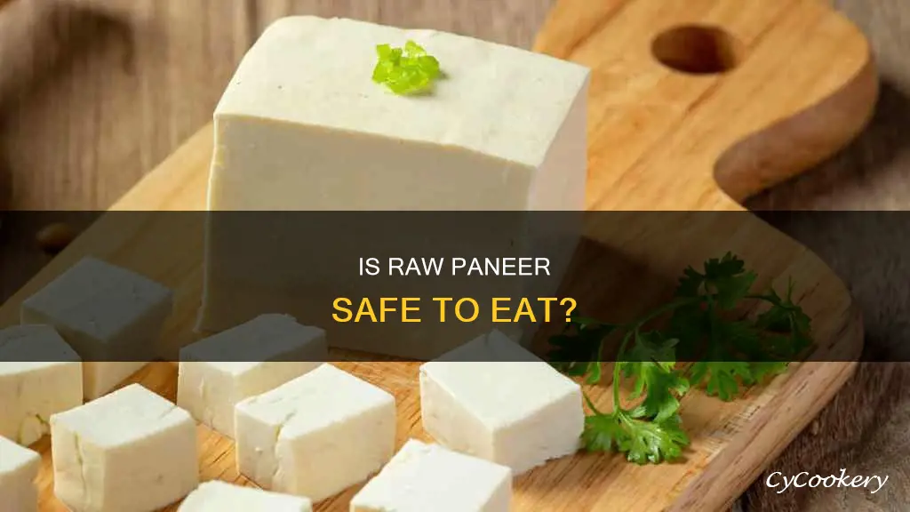 can I eat paneer raw