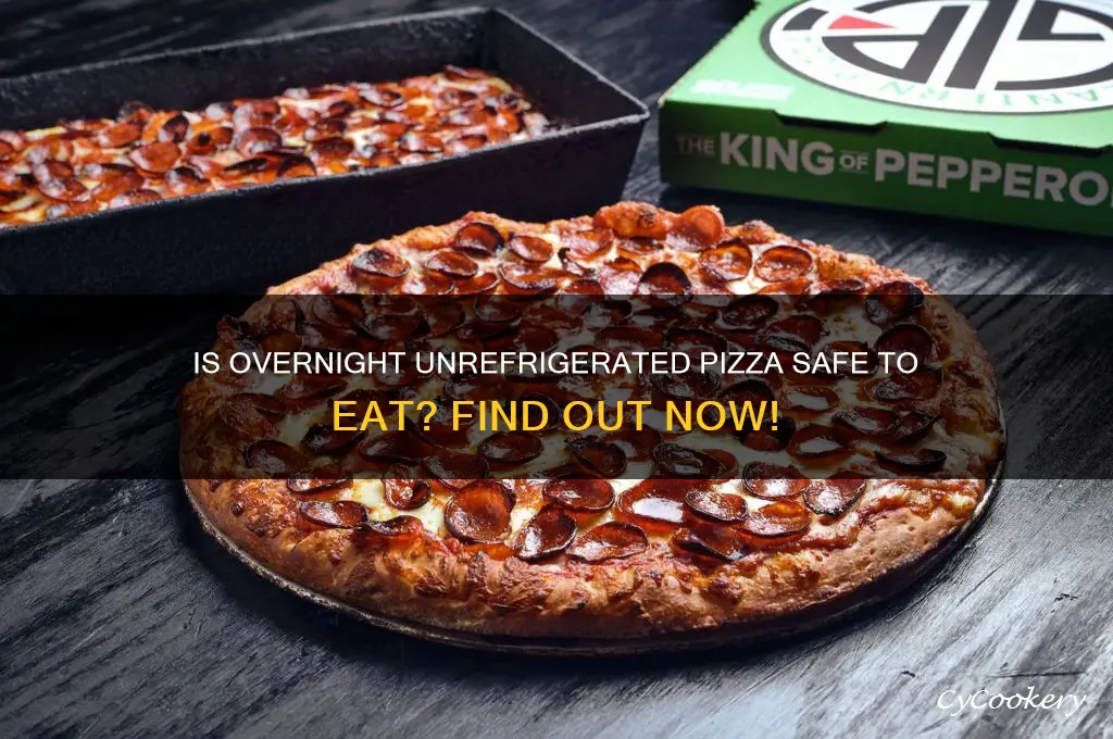 can i eat pizza that was not refrigerated overnight