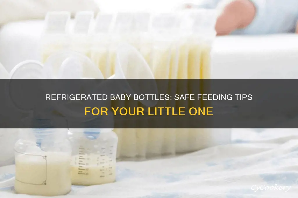 can i fed baby a bottle after i refrigerate it