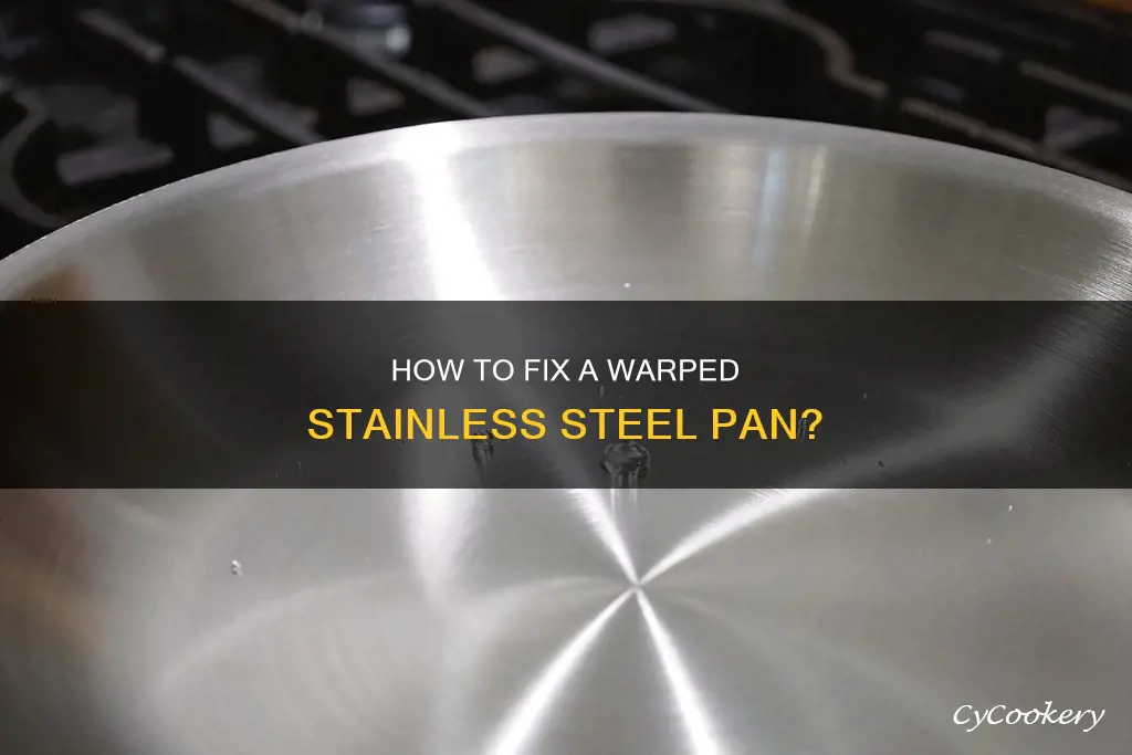 can I fix a warped stainless steel pan