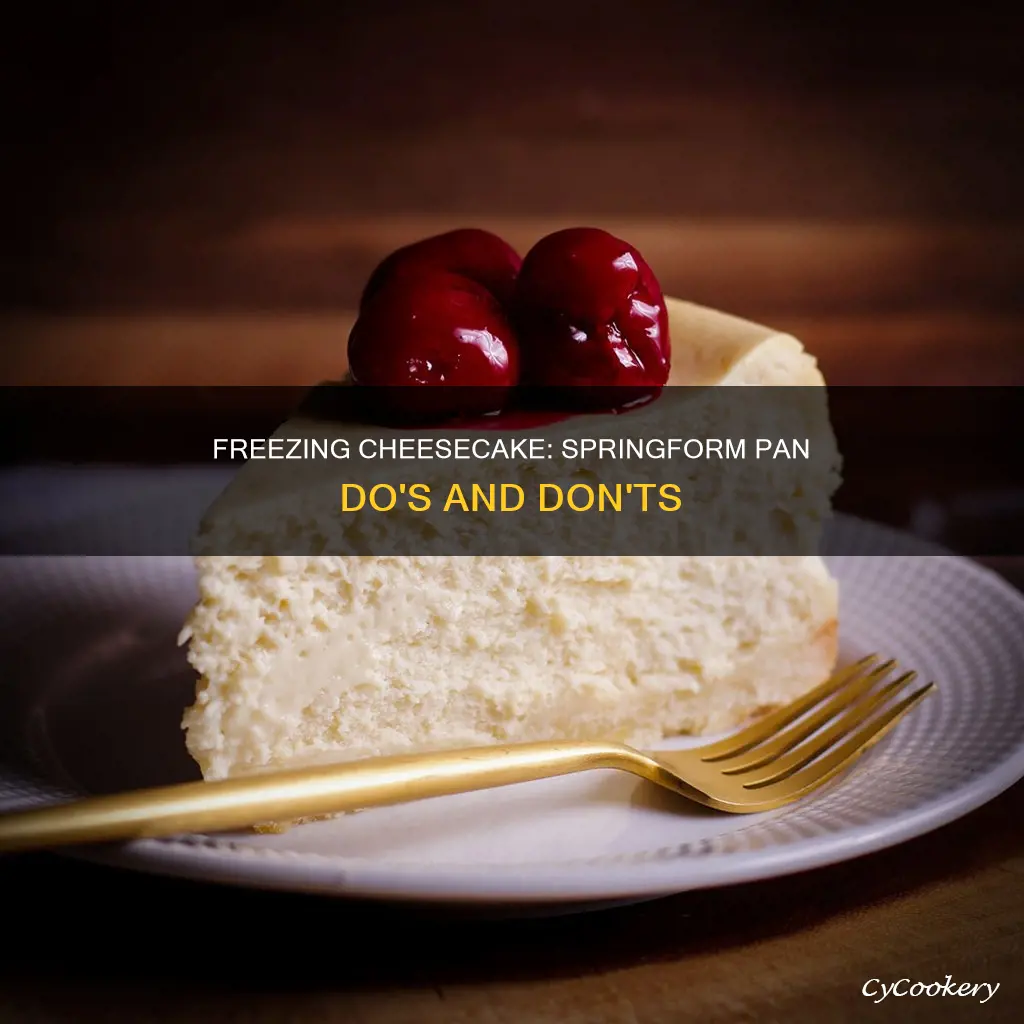 can I freeze cheesecake in springform pan