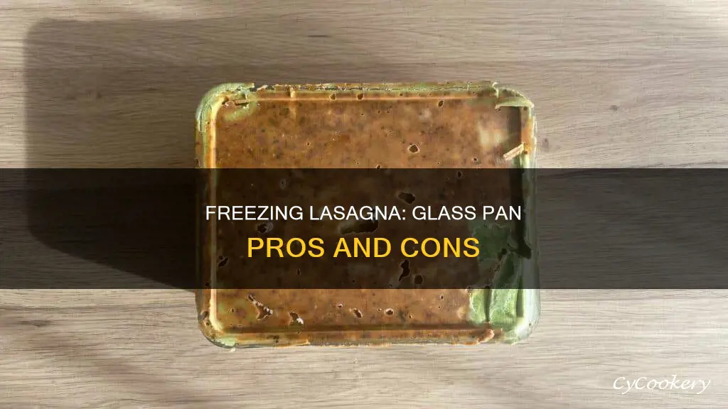 can I freeze lasagna in a glass pan
